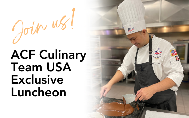 Acclaimed Chefs from ACF Culinary Team USA Host Exclusive Luncheon at ...