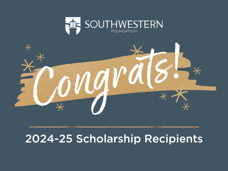 Image of Southwestern Foundation logo with text "Congrats! 2024-25 Scholarship Recipients"