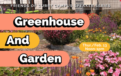 Friends of Curry Campus Speaker Series Presents: Greenhouse and Garden – Feb. 13, 2025